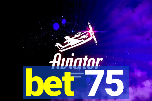 bet 75