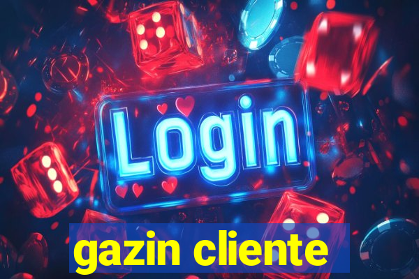 gazin cliente