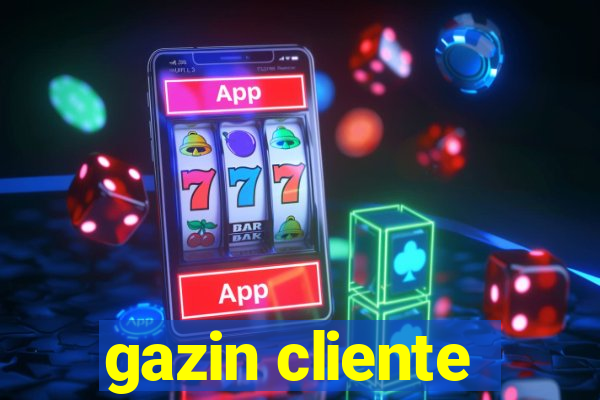 gazin cliente