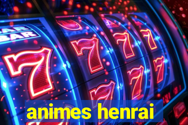 animes henrai