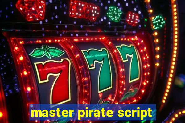 master pirate script