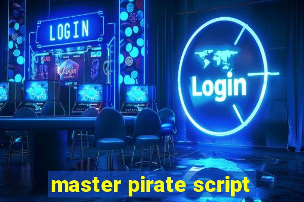 master pirate script