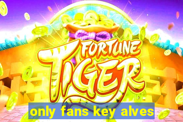 only fans key alves