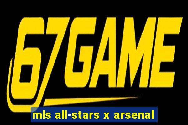 mls all-stars x arsenal