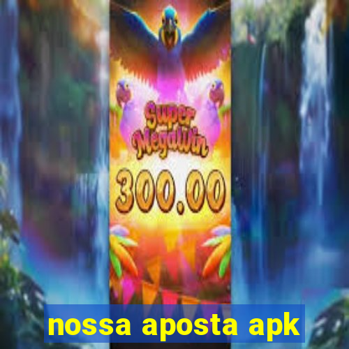 nossa aposta apk