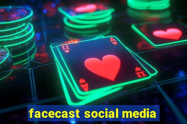 facecast social media