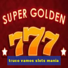 truco vamos slots mania