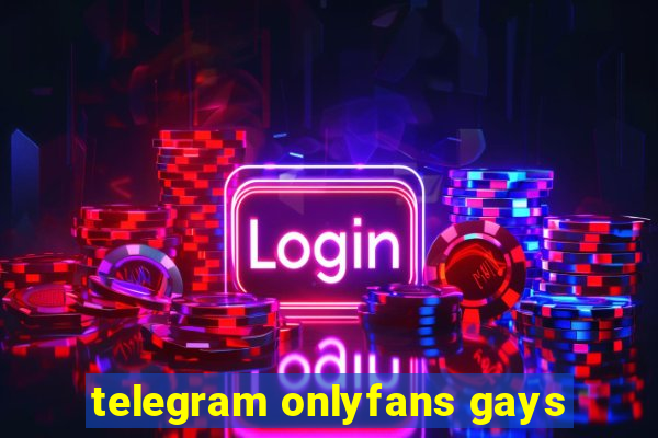 telegram onlyfans gays