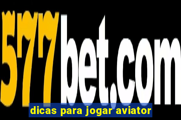 dicas para jogar aviator