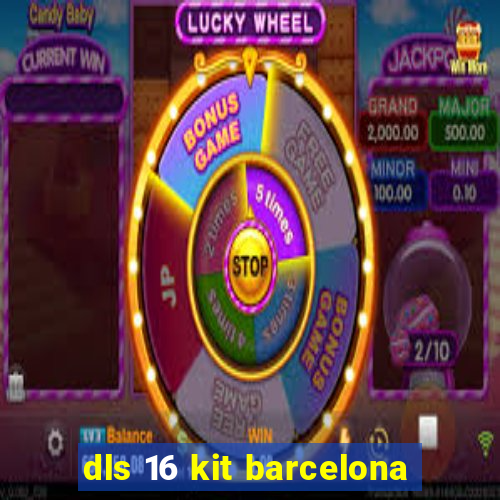 dls 16 kit barcelona