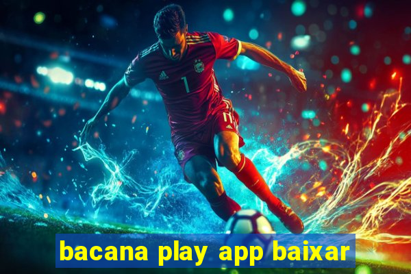 bacana play app baixar