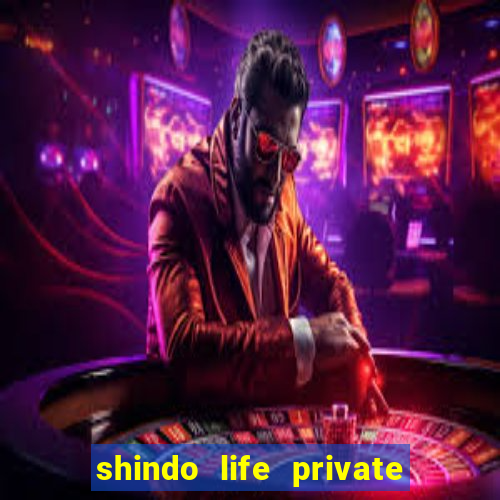 shindo life private server codes