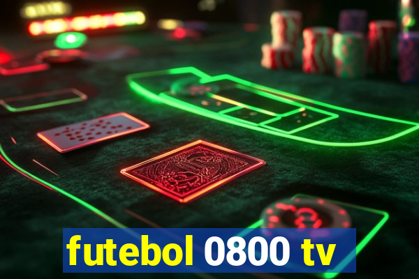 futebol 0800 tv