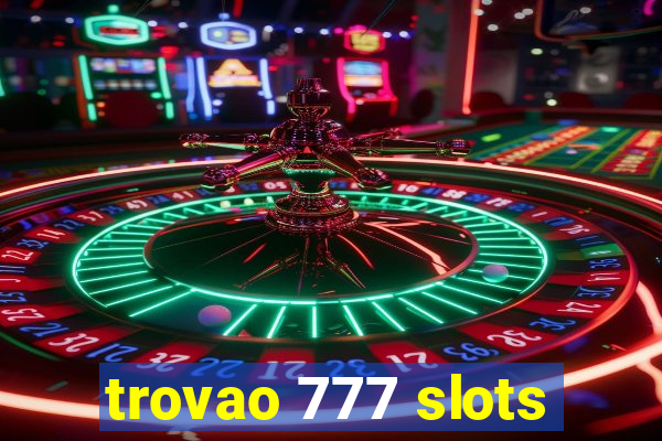 trovao 777 slots