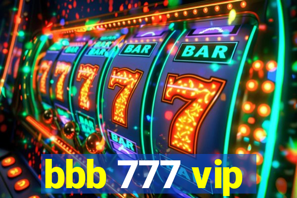 bbb 777 vip