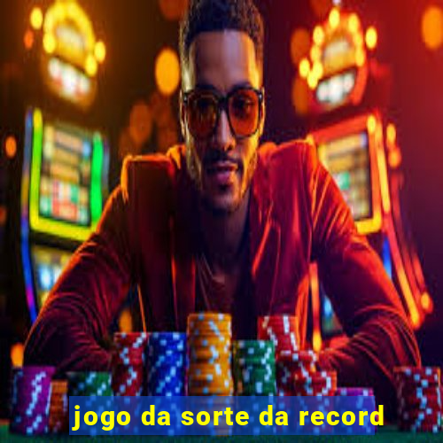 jogo da sorte da record