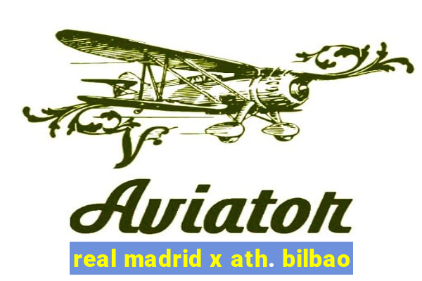 real madrid x ath. bilbao