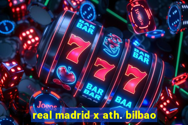 real madrid x ath. bilbao