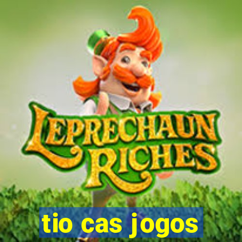 tio cas jogos