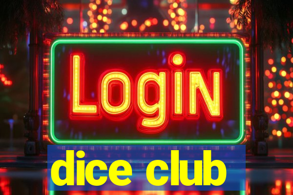 dice club