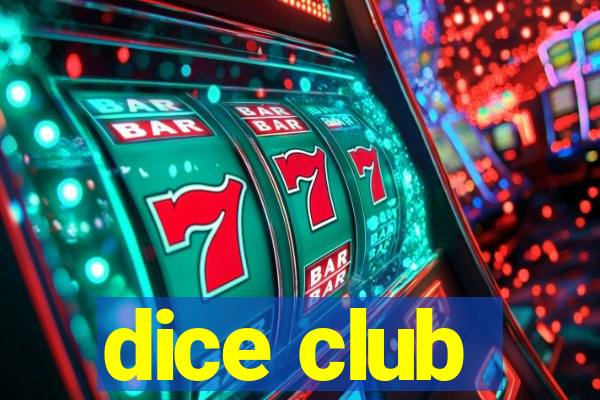 dice club