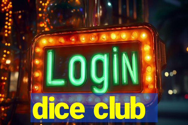 dice club