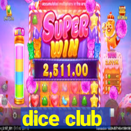 dice club