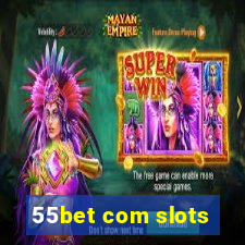 55bet com slots