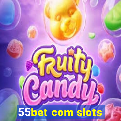 55bet com slots