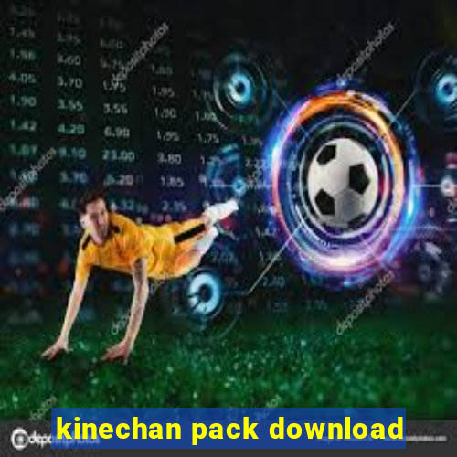 kinechan pack download