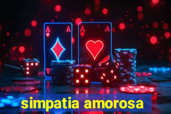 simpatia amorosa