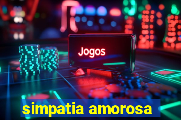 simpatia amorosa