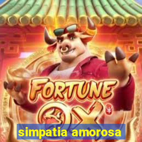 simpatia amorosa