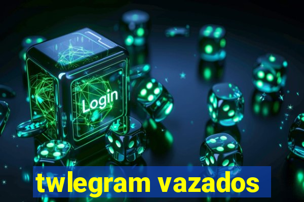 twlegram vazados