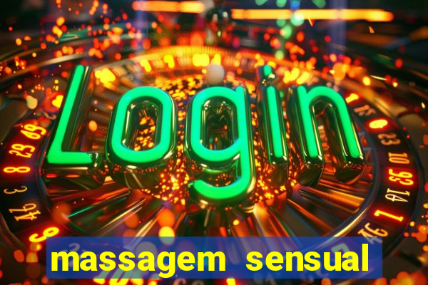 massagem sensual novo hamburgo