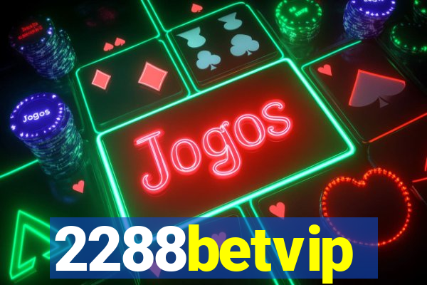 2288betvip