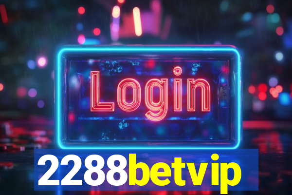 2288betvip