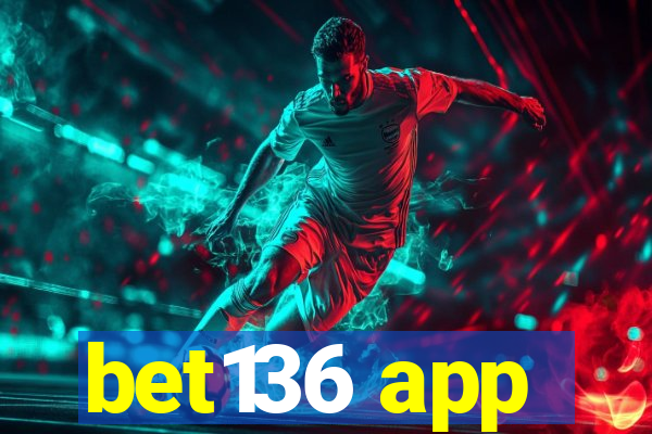 bet136 app