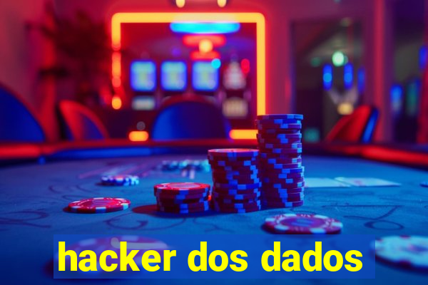 hacker dos dados