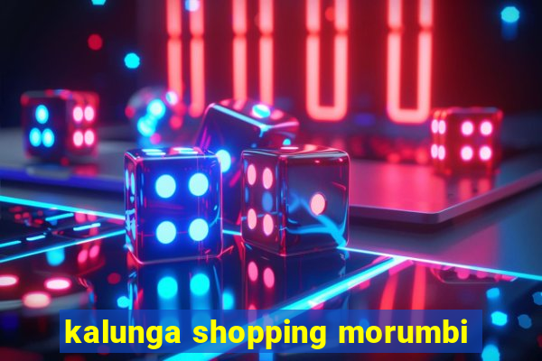 kalunga shopping morumbi