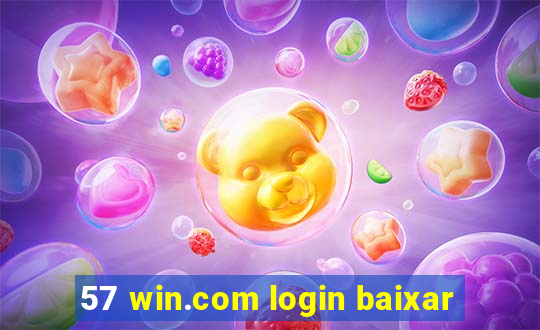 57 win.com login baixar