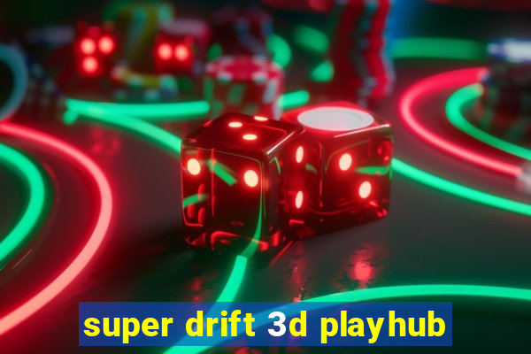 super drift 3d playhub