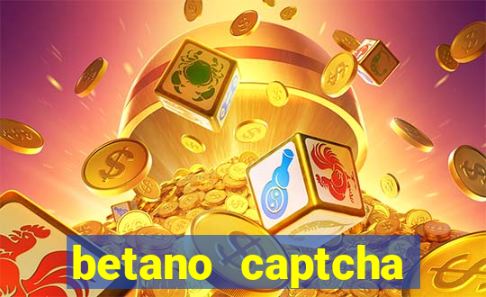 betano captcha security check