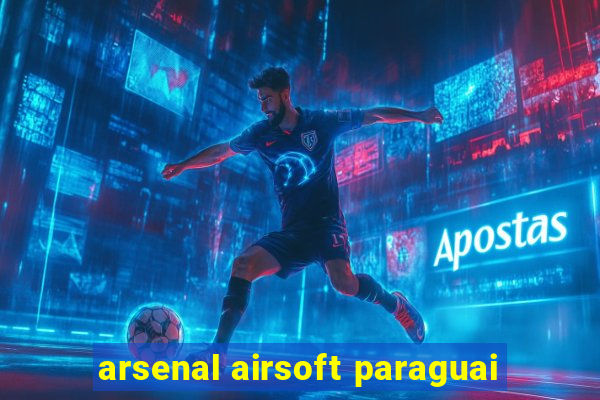 arsenal airsoft paraguai