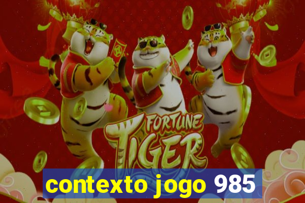 contexto jogo 985