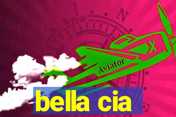 bella cia