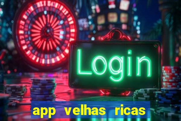 app velhas ricas do pix