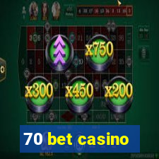 70 bet casino