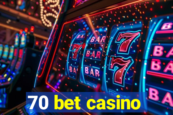 70 bet casino