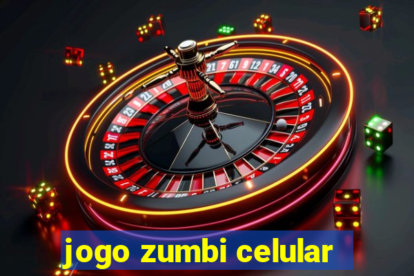 jogo zumbi celular